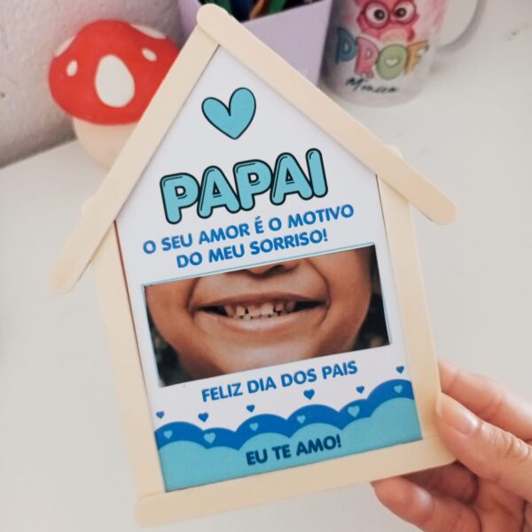 LEMBRANÇA DIA DOS PAIS (SORRISO NA CASINHA) - Imagem 3